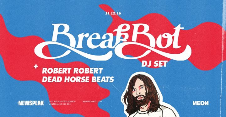 Breakbot (DJset) w/ Robert Robert & Dead Horse Beats - Newspeak