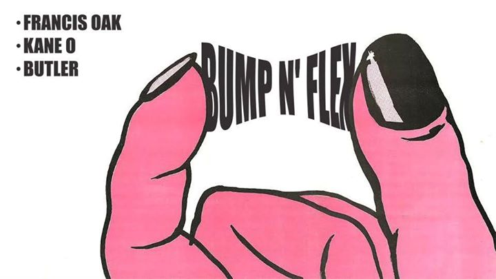 Bump N' Flex: Francis Oak, Kane O, & Butler