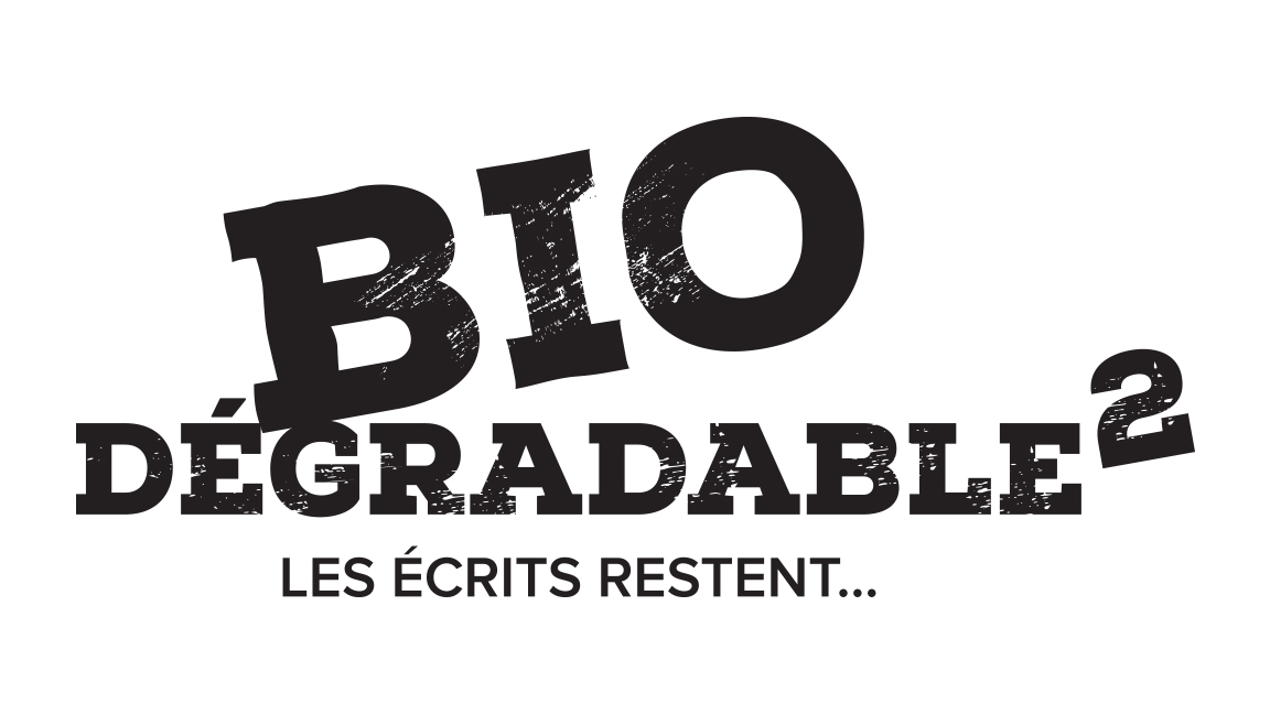 Cabaret Bio Dégradable, Les écrits restent...