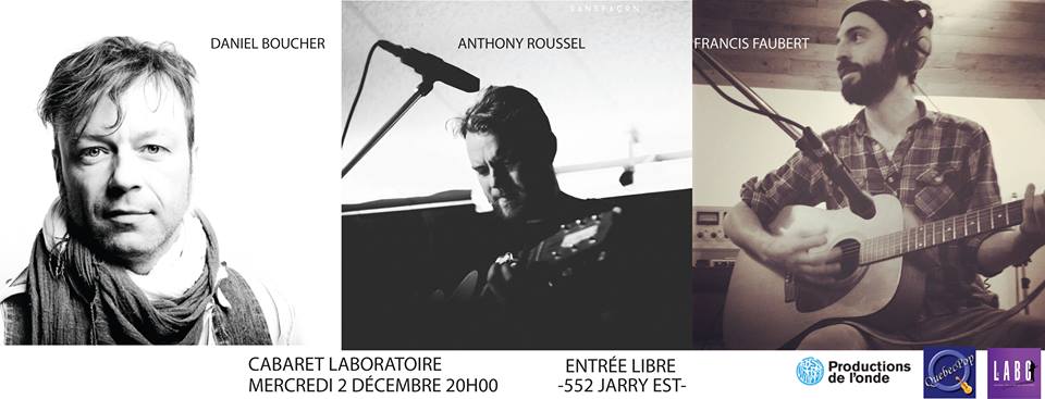 Cabaret laboratoire avec Daniel Boucher, Anthony Roussel et Francis Faubert GRATUIT!