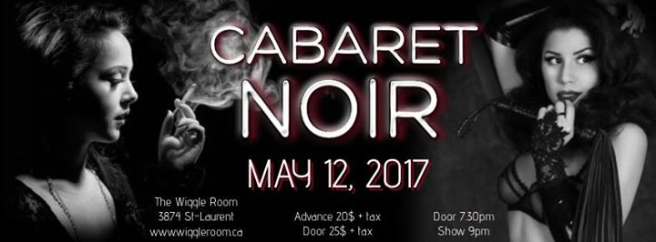Cabaret Noir - May 12 at The Wiggle Room