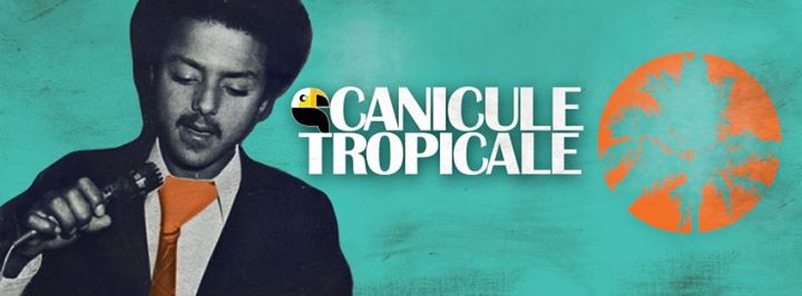 CANICULE TROPICALE ★ Guest: GENERAL ECLECTIC (TORONTO)