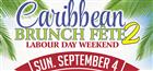 CARIBBEAN BRUNCH FETE 2 - LABOUR DAY WEEKEND