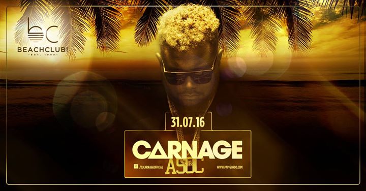 Carnage - Beachclub - 31.07.2016