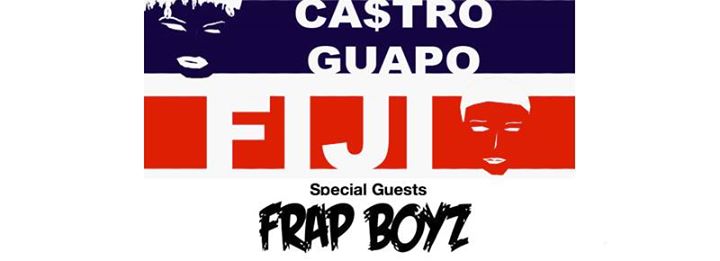 Castro Guapo & FIJI + Frap Boyz