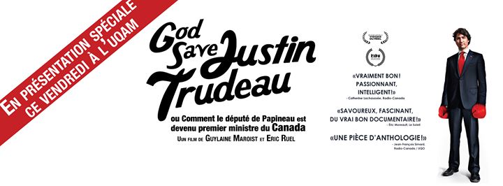 Ce SOIR ! − GOD SAVE JUSTIN TRUDEAU Ciné-conférence! Étudiants 3$