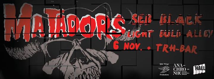 CE SOIR - THE MATADORS in MTL + Seb Black + Light Bulb Alley !