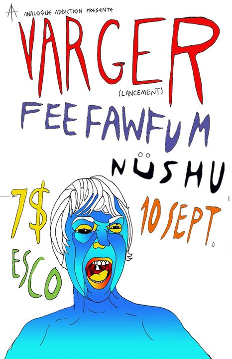 -- CE SOIR -- VARGER (Lancement) + FEEFAWFUM + NÜSHU
