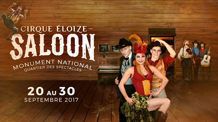 Cirque Éloize, Saloon ★ Montréal, Monument-National