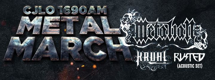 CJLO Metal March kick off and Compilation Launch w/ Rusted, In the Name of Havoc, Kruhl, and Metalian