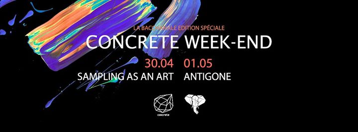 CONCRETE Week-end - La Bacchanale spéciale édition