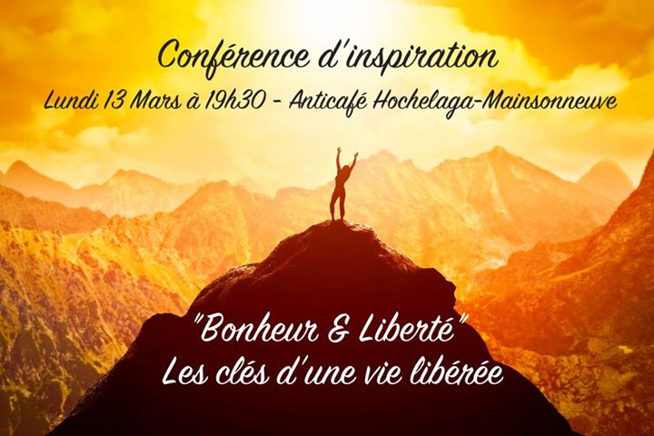 Conférence d'inspiration - Bonheur et Liberté