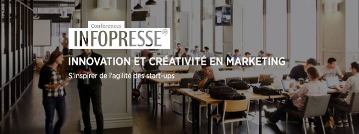 Conférence Infopresse - Innovation et créativité en marketing
