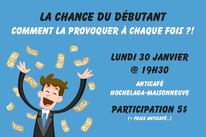 Conférence - La chance du débutant - Comment la provoquer à chaque fois ?!
