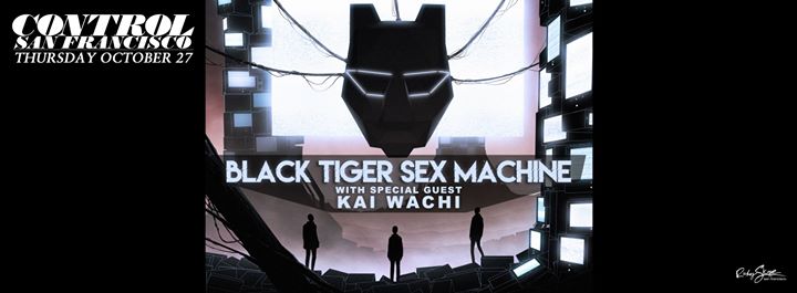 Control SF Presents: Black Tiger Sex Machine [Halloween Weekend]