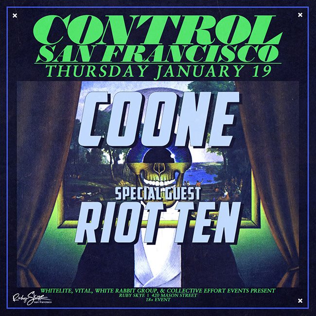 Control SF Presents: Coone & Riot Ten (18+)
