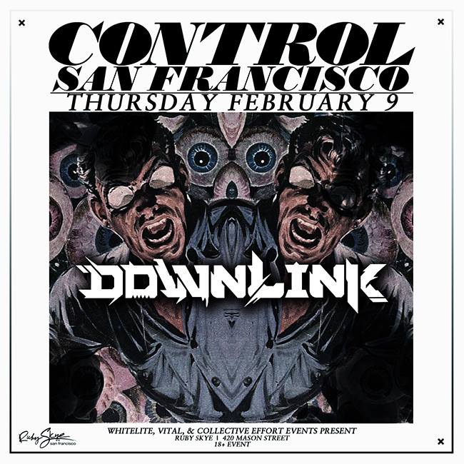 Control SF Presents: Downlink (18+)