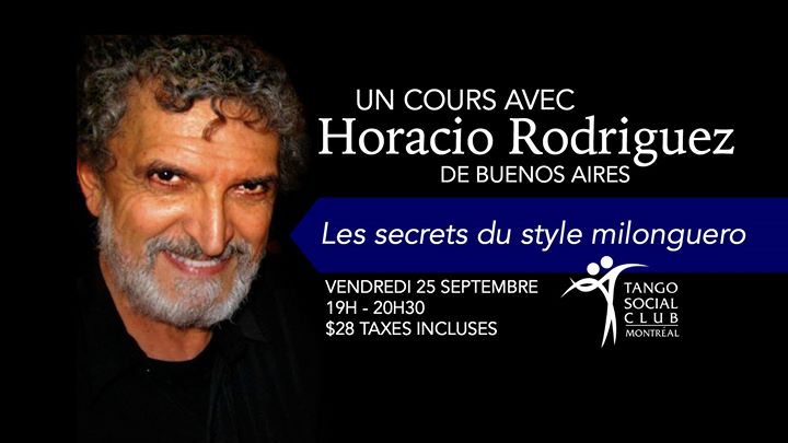 Cours avec Horacio Rodriguez • vendredi 25 septembre 19H • Les secrets du style milonguero!