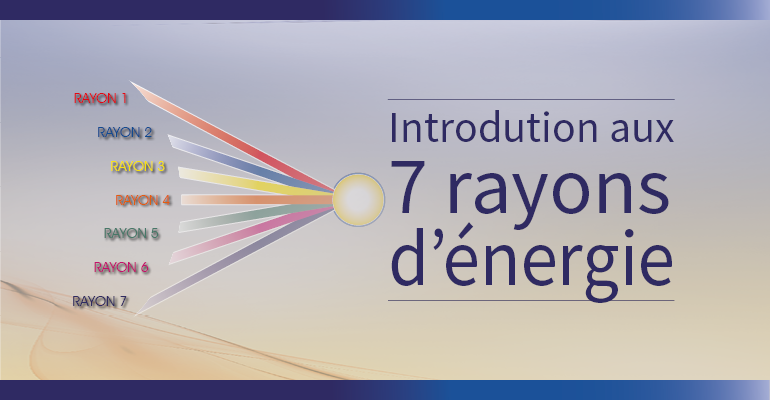 Cours d'introduction aux 7 rayons d'énergie