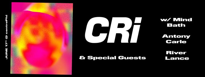 CRi (LIVE A/V), Mind Bath, Antony Carle et Lexis - Centre Phi