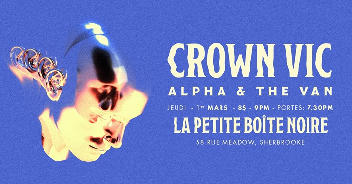 CROWN VIC + ALPHA & the VAN // La Petite BOîTE NOIRE