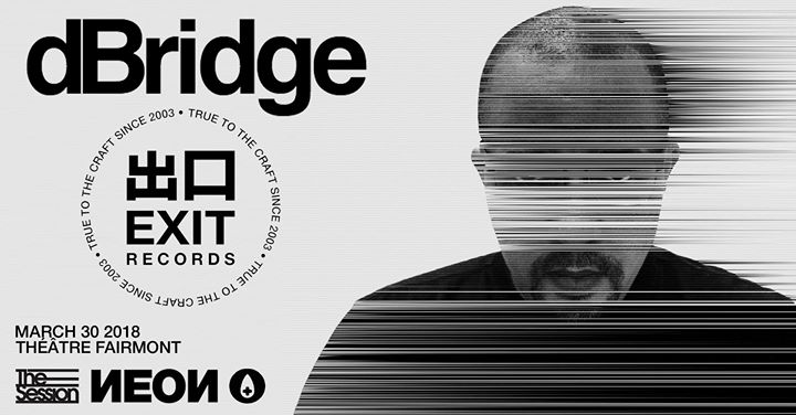 D-Bridge [Exit Records] - Théâtre Fairmount
