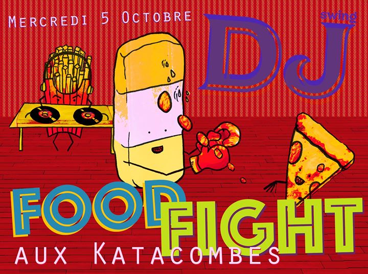 D.J. foodfight!!! Mercredis Swing aux Katacombes