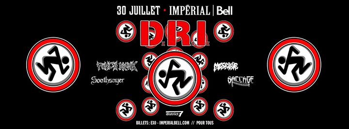 D.R.I • Punch Drunk • Soothsayer • Mesrine • Saccage // Impérial Bell // Dimanche 30 juillet 2017