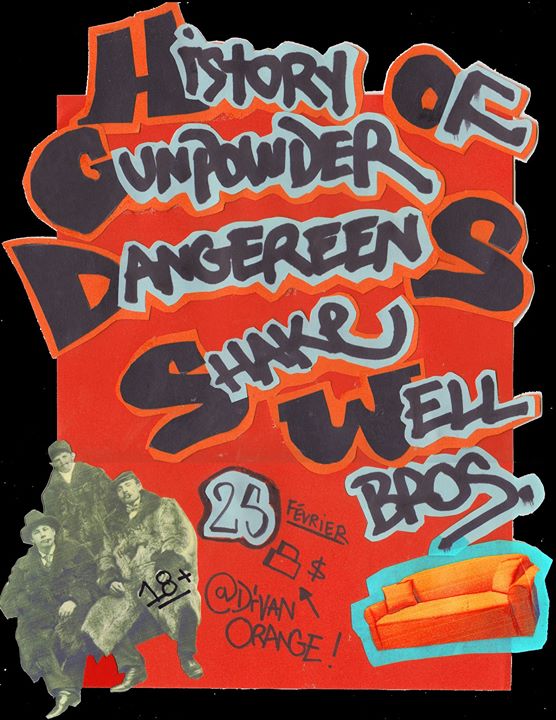 Dangereens // Shake Well Brothers // The History of Gunpowder