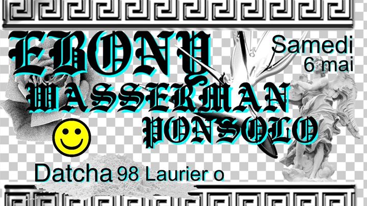 Datcha Saturdays - Ebony, Wasserman & Ponsolo