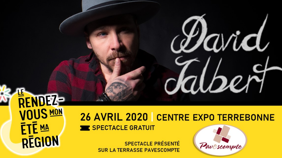 David Jalbert - Terrebonne, Ouverture des portes 10h