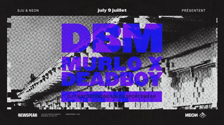 DBM aka Murlo & Deadboy w/ DJ Tiestostérone b2b DJ Sportswear - Newspeak