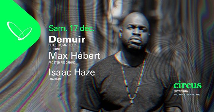 Demuir, Max Hébert & Isaac Haze