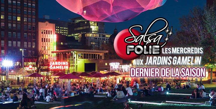 DERNIER MERCREDI SALSAFOLIE au JARDINS GAMELIN - 23 sept