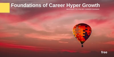 Digital Workshop: Foundations of Career Hyper Growth - Montreal