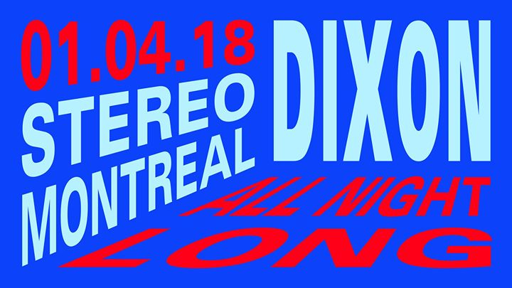 Dixon All Night Long - Montreal
