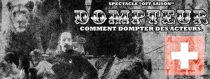 DoMPTEUR - La SUiSSE (spectacle hors saison)