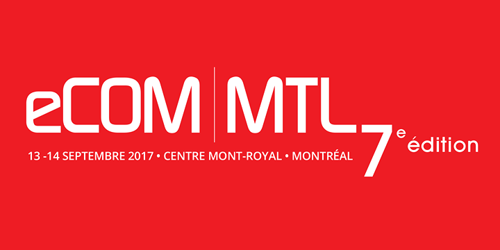 ECOM MTL 2017 - 13 & 14 Septembre - Montréal