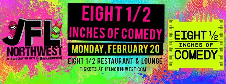 Eight 1/2 Inches of Comedy at Eight 1/2 Restaurant & Lounge