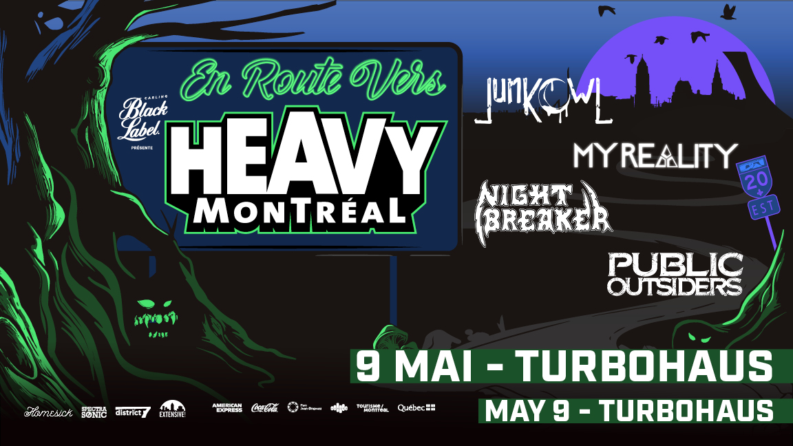 En Route Vers Heavy Montreal, Junkowl, Public Outsiders, My Reality, Nightbreaker