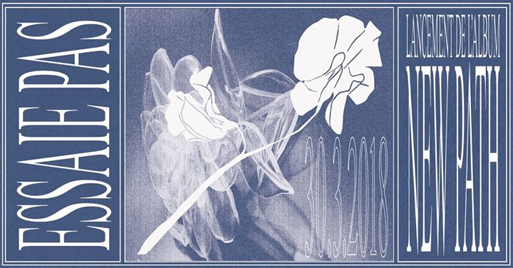 Essaie pas • Lancement de l'album New Path au Théâtre Rialto