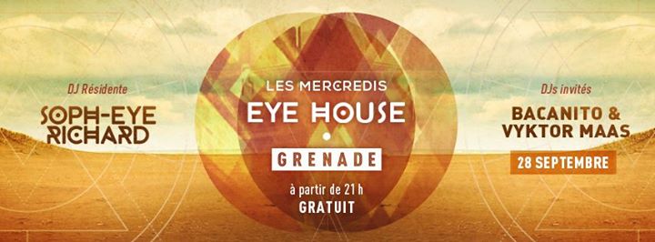 EYE HOUSE Wednesdays//Sept28//Guest DJs: Bacanito & Vyktor Maas