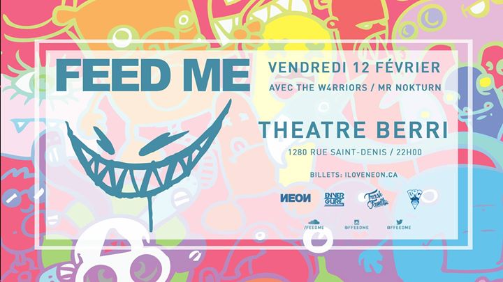 FEED ME w/ THE W4RRIORS & MR.NOKTURN @ THEATRE BERRI
