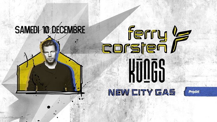 Ferry Corsten + Kungs - 12.10.2016