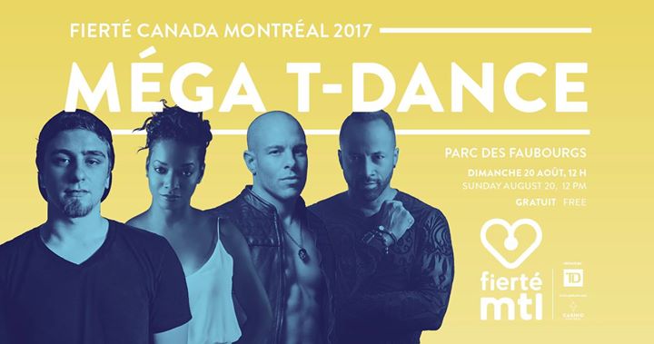 Fierté Canada Montréal 2017- MEGA T-Dance