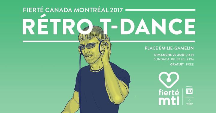 Fierté Canada Montréal 2017- Rétro T-Dance