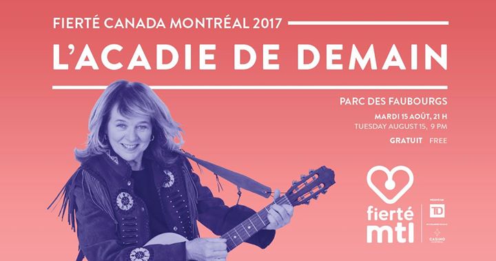 Fierté Montréal Canada 2017- L'Acadie de demain