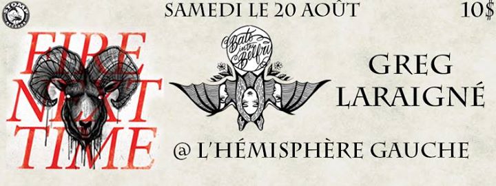 Fire Next Time, Bats in The Belfry, Greg Laraigné