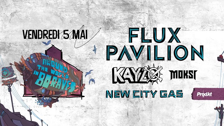 Flux Pavilion - Kayzo - Moksi - 05.05.2017