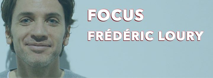 FOCUS - Frédéric Loury